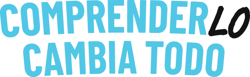 Comprender lo cambia todo